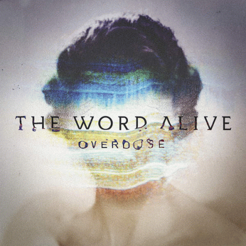 The Word Alive : Overdose
